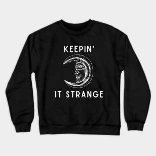 Keepin' it Strange Crewneck Sweatshirt